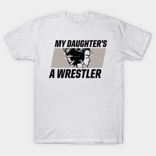 My daughter is a wrestler T-Shirt